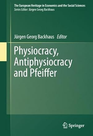 Bild des Verkufers fr Physiocracy, Antiphysiocracy and Pfeiffer zum Verkauf von AHA-BUCH GmbH