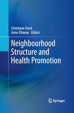 Seller image for Neighbourhood Structure and Health Promotion for sale by AHA-BUCH GmbH