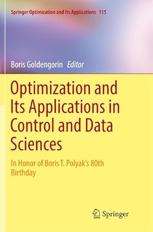 Seller image for Optimization and Its Applications in Control and Data Sciences : In Honor of Boris T. Polyaks 80th Birthday for sale by AHA-BUCH GmbH