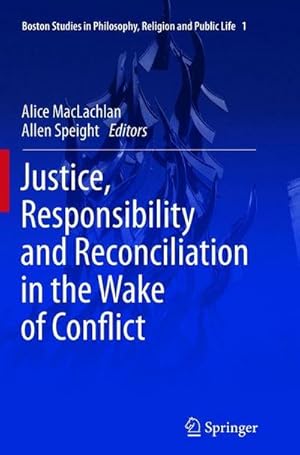 Bild des Verkufers fr Justice, Responsibility and Reconciliation in the Wake of Conflict zum Verkauf von AHA-BUCH GmbH