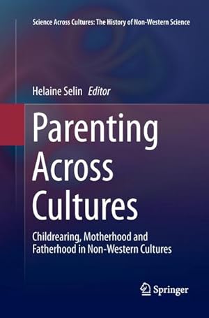 Bild des Verkufers fr Parenting Across Cultures : Childrearing, Motherhood and Fatherhood in Non-Western Cultures zum Verkauf von AHA-BUCH GmbH