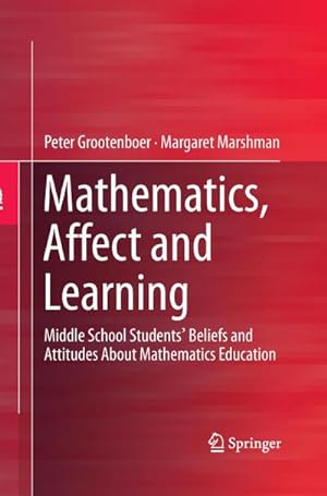 Seller image for Mathematics, Affect and Learning : Middle School Students Beliefs and Attitudes About Mathematics Education for sale by AHA-BUCH GmbH