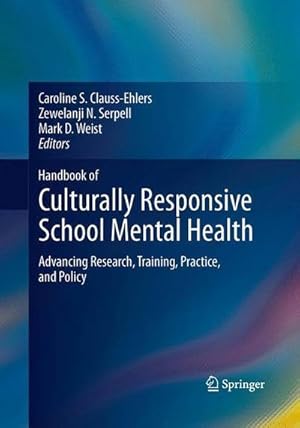 Bild des Verkufers fr Handbook of Culturally Responsive School Mental Health : Advancing Research, Training, Practice, and Policy zum Verkauf von AHA-BUCH GmbH
