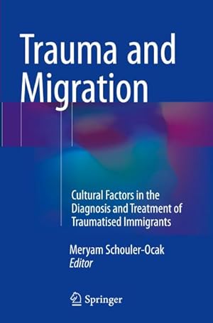 Seller image for Trauma and Migration : Cultural Factors in the Diagnosis and Treatment of Traumatised Immigrants for sale by AHA-BUCH GmbH