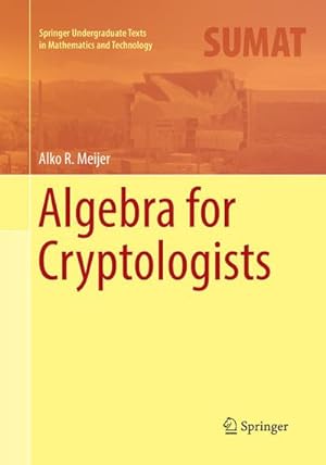 Seller image for Algebra for Cryptologists for sale by AHA-BUCH GmbH