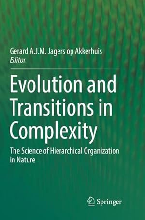 Bild des Verkufers fr Evolution and Transitions in Complexity : The Science of Hierarchical Organization in Nature zum Verkauf von AHA-BUCH GmbH