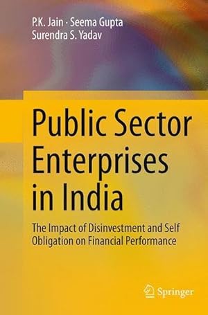 Bild des Verkufers fr Public Sector Enterprises in India : The Impact of Disinvestment and Self Obligation on Financial Performance zum Verkauf von AHA-BUCH GmbH