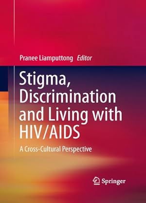 Bild des Verkufers fr Stigma, Discrimination and Living with HIV/AIDS : A Cross-Cultural Perspective zum Verkauf von AHA-BUCH GmbH