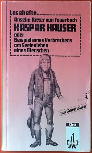 Seller image for Kaspar Hauser oder Beispiel eines Verbrechens am Seelenleben eines Menschen. for sale by biblion2