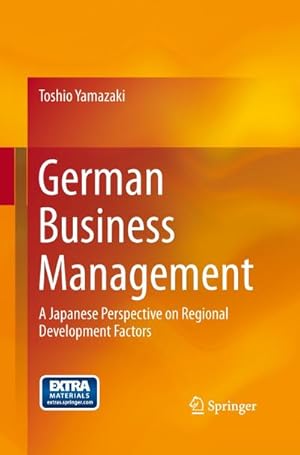 Bild des Verkufers fr German Business Management : A Japanese Perspective on Regional Development Factors zum Verkauf von AHA-BUCH GmbH