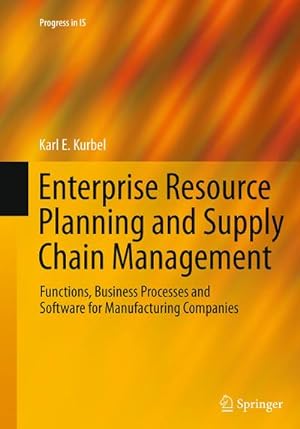 Seller image for Enterprise Resource Planning and Supply Chain Management : Functions, Business Processes and Software for Manufacturing Companies for sale by AHA-BUCH GmbH