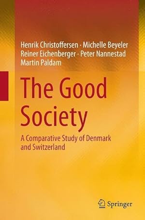 Seller image for The Good Society : A Comparative Study of Denmark and Switzerland for sale by AHA-BUCH GmbH