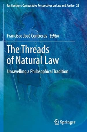 Seller image for The Threads of Natural Law : Unravelling a Philosophical Tradition for sale by AHA-BUCH GmbH