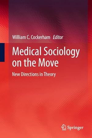 Bild des Verkufers fr Medical Sociology on the Move : New Directions in Theory zum Verkauf von AHA-BUCH GmbH