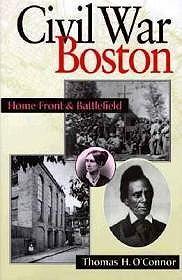 Bild des Verkufers fr Civil War Boston: Homefront & Battlefield zum Verkauf von Monroe Street Books