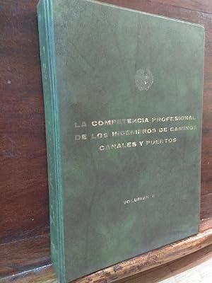 Immagine del venditore per La competencia profesional de los Ingenieros de Caminos, Canales y Puertos Volumen II venduto da Libros Antuano