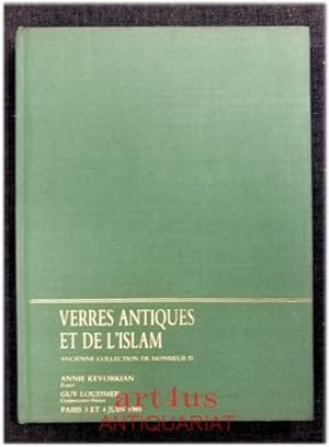 Verres antiques et de L`Islam : Ancient and Islamic Glass : Ancienne Collection de Monsieur D. : ...