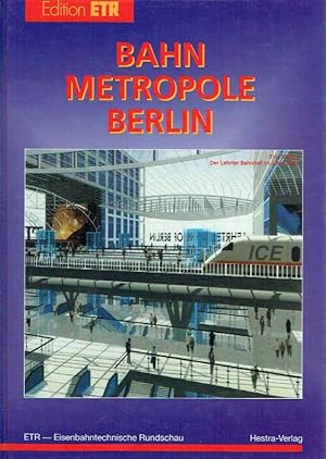 Image du vendeur pour Bahn-Metropole Berlin. mis en vente par Antiquariat Bernhardt