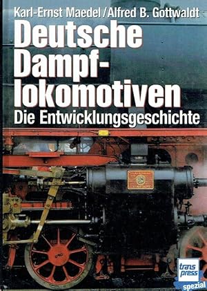 Bild des Verkufers fr Deutsche Dampflokomotiven: Die Entwicklungsgeschichte. zum Verkauf von Antiquariat Bernhardt