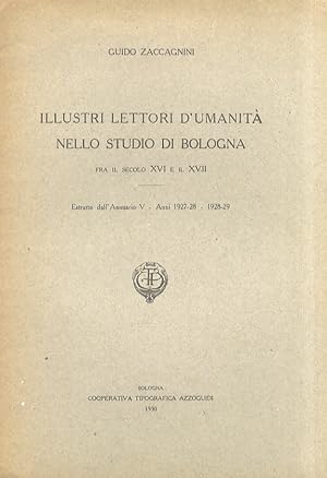 Bild des Verkufers fr Illustri lettori d'umanit nello Studio di Bologna fra il secolo XVI e il XVII. zum Verkauf von Libreria Oreste Gozzini snc