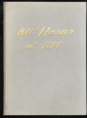 Seller image for All'Harar nel 1885. Viaggio di Ferdinando Fern e Umberto Romagnoli con il diario inedito di F. Fern. A cura di Felice Arfelli. Prefazione di G.M. Sangiorgi. for sale by Libreria Oreste Gozzini snc