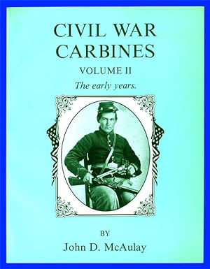 Civil War Carbines, Volume II: The Early Years