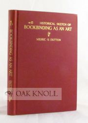 Seller image for HISTORICAL SKETCH OF BOOKBINDING AS AN ART for sale by Oak Knoll Books, ABAA, ILAB