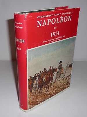 Napoléon en 1814, préface de Monsieur le Maréchal Juin de l'Académie Française._ Paris._ Éditions...