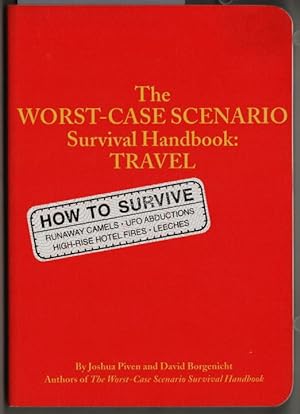 The Worst-Case Scenario Survival Handbook: TRAVEL. By Joshua Piven and David Borgenicht. Illustra...