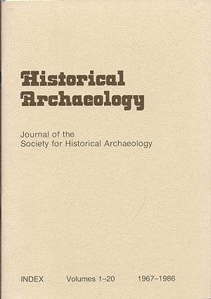 Imagen del vendedor de Historical Archaeology the Journal of the Society for Historial Archaeology Index Volumes 1-20 1967-1986 rp AS NEW a la venta por Charles Lewis Best Booksellers