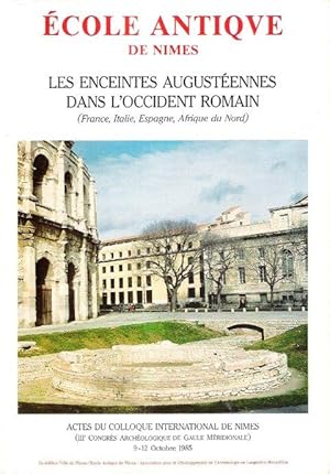 École Antique De Nîmes : Les Enceintes Augustéennes Dans L'Occident Romain ( France , Italie , Es...