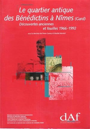 Le Quartier Antique Des Bénédictins à Nîmes ( Gard ) : Découvertes Anciennes et Fouilles 1966 - 1992