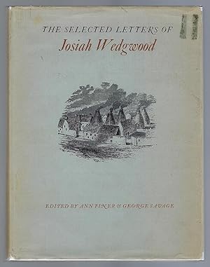 Imagen del vendedor de The Selected Letters of Josiah Wedgwood a la venta por Hayden & Fandetta Rare Books   ABAA/ILAB