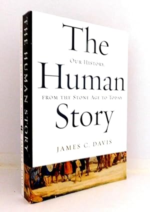 The Human Story Our History, From the Stone Age to Today