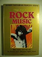 Immagine del venditore per L'ge D'or De La Rock Music : Blues, Country, Rock'n'roll, Soul, San Francisco Sound, Underground, H venduto da RECYCLIVRE