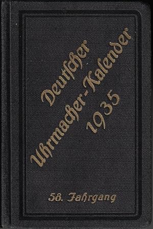 Deutscher Uhrmacher-Kalender für das Jahr 1935. Praktisches Geschäfts- und Werkstatt-Taschenbuch.