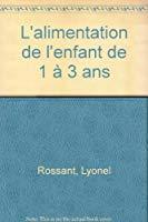 Image du vendeur pour L'alimentation De L'enfant De 1  3 Ans mis en vente par RECYCLIVRE