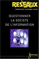 Image du vendeur pour Rseaux, N 101. Questionner La Socit De L'information mis en vente par RECYCLIVRE