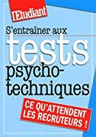 Image du vendeur pour S'entraner Aux Tests Psychotechniques : Ce Qu'attendent Les Recruteurs ! mis en vente par RECYCLIVRE