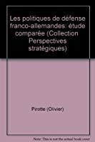 Immagine del venditore per Les Politiques De Dfense Franco-allemandes venduto da RECYCLIVRE