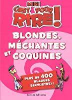 Image du vendeur pour Mini-c'est Pour Rire. Blondes, Mchantes Et Coquines : Plus De 300 Blagues Sexy(istes) mis en vente par RECYCLIVRE