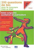 Seller image for 200 Questions De Bio Pour Le Concours Ifas Et Ifap : Aides-soignants Auxiliaires De Puriculture for sale by RECYCLIVRE