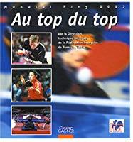 Image du vendeur pour Mondial Ping 2003 : Au Top Du Top mis en vente par RECYCLIVRE