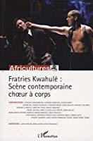 Imagen del vendedor de Africultures, N,77-78 : Fratries Kwahul : Scne Contemporaine Choeur  Corps a la venta por RECYCLIVRE