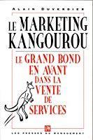 Seller image for Le Marketing Kangourou : Le Grand Bond En Avant Dans La Vente De Services for sale by RECYCLIVRE