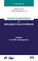 Image du vendeur pour Science Politique En Belgique Francophone : Analyser La Ralit Contemporaine mis en vente par RECYCLIVRE