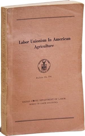 Bild des Verkufers fr Labor Unionism in American Agriculture [Bulletin No. 836] zum Verkauf von Lorne Bair Rare Books, ABAA