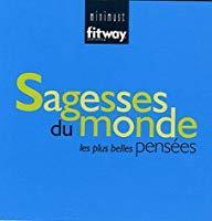 Bild des Verkufers fr Sagesses Du Monde : Les Plus Belles Penses zum Verkauf von RECYCLIVRE