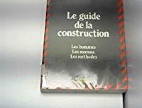 Seller image for Le Guide De La Construction for sale by RECYCLIVRE