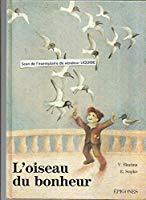 Seller image for L'oiseau Du Bonheur for sale by RECYCLIVRE